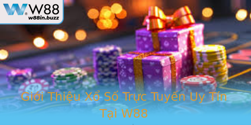 Giới Thiệu Xổ Số Trực Tuyến Uy Tín Tại W88