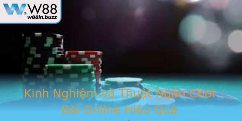 Kinh Nghiệm và Thuật Ngắn Chơi Bài Online Hiệu Quả Kinh Nghiệm và Thuật Ngắn Chơi Bài Online Hiệu Quả